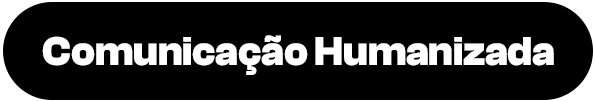 Comunicação Humanizada