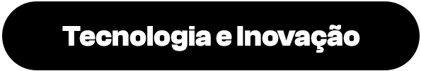Tecnologia e Inovação